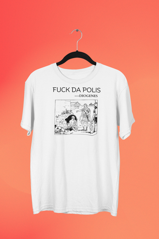 Diogenes Fuck Da Polis T-shirt, Ancient Greek Philosophy Quote Shirt