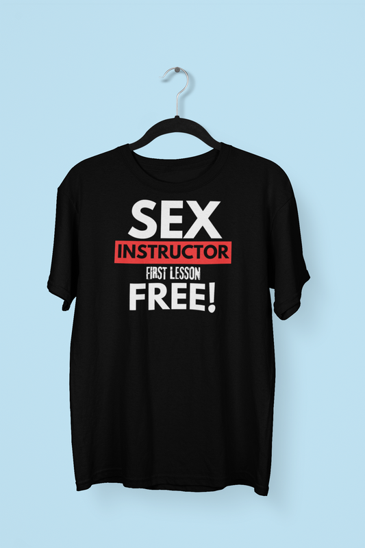 Sex Instructor First Lesson Free T-Shirt, Adult Humor Tshirt