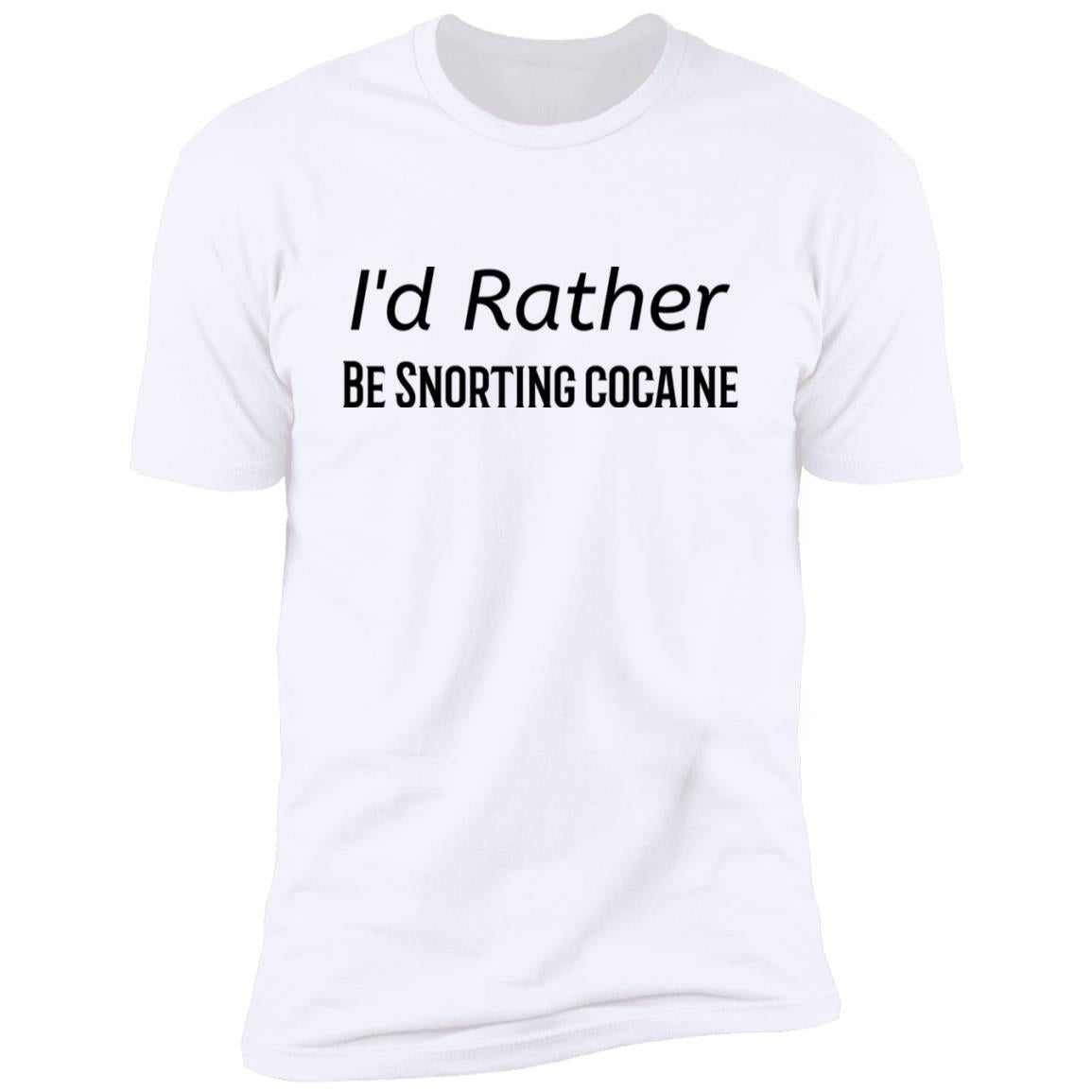 Id rather be snorting cocaine