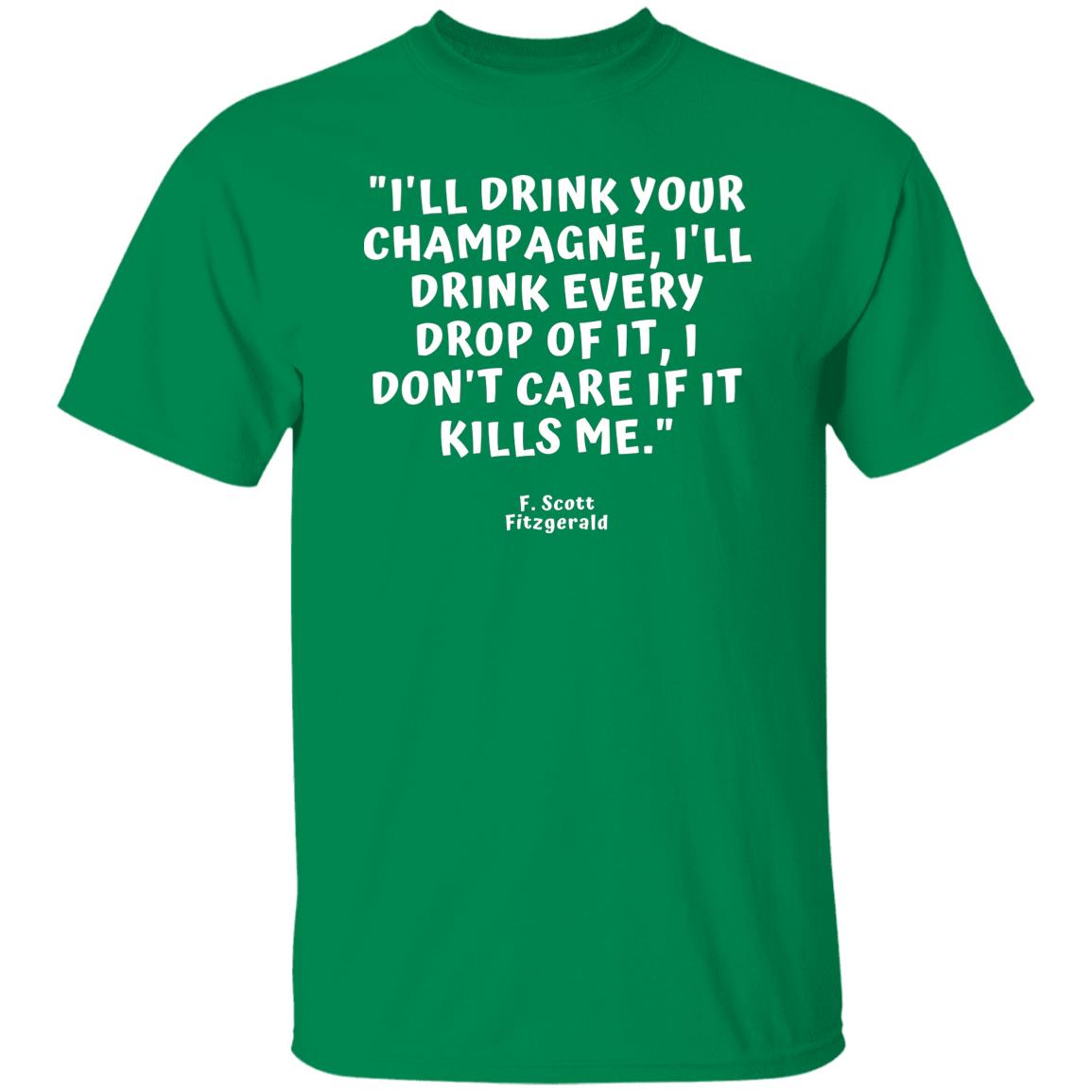 F. Scott Fitzgerald Alcohol Champagne Drinker Book Quote T-Shirt