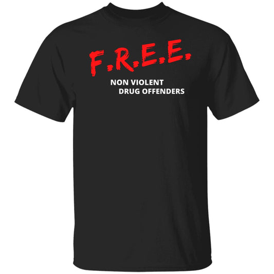 Free F.R.E.E. Non Violent Drug Offenders Prison Reform Injustice Drug Laws T-Shirt