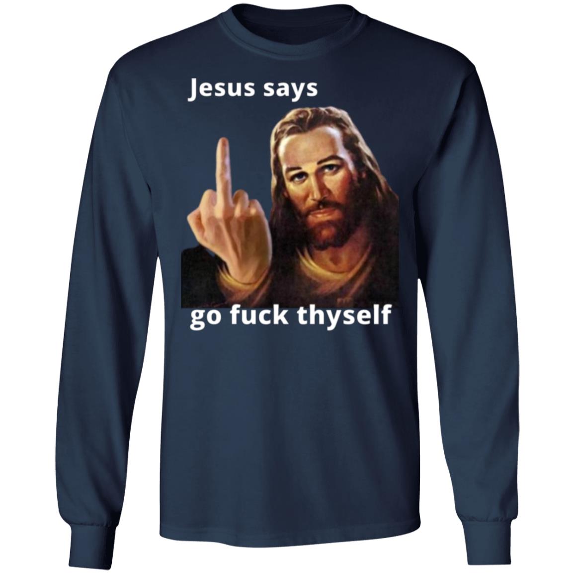 Jesus says offensive funny LS Ultra Cotton T-Shirt