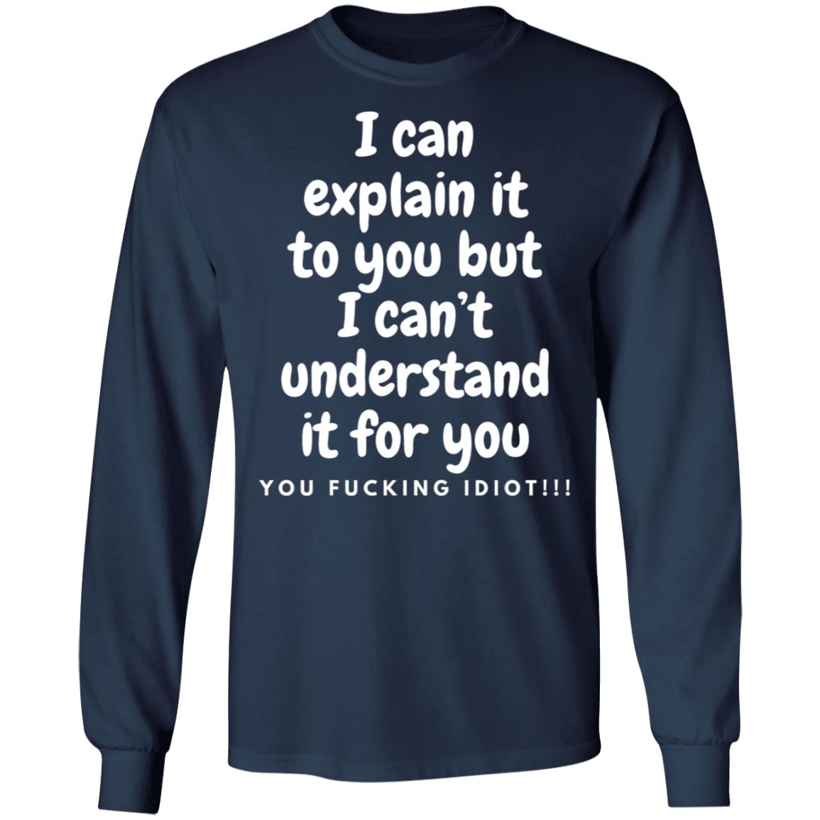 I can explain it funny LS Ultra Cotton T-Shirt
