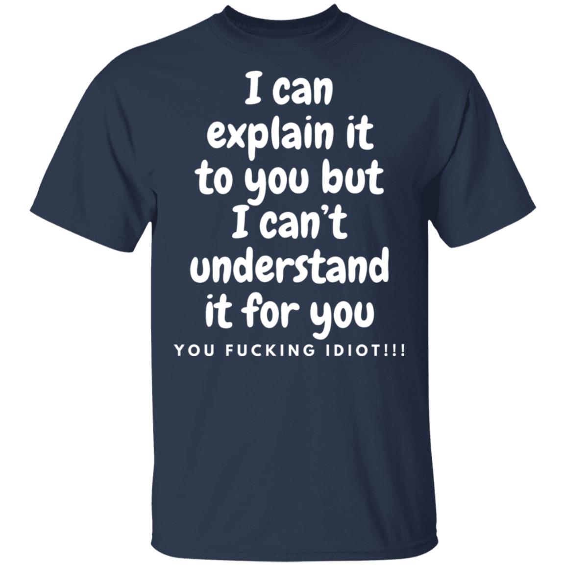 I can explain it funny G500 5.3 oz. T-Shirt