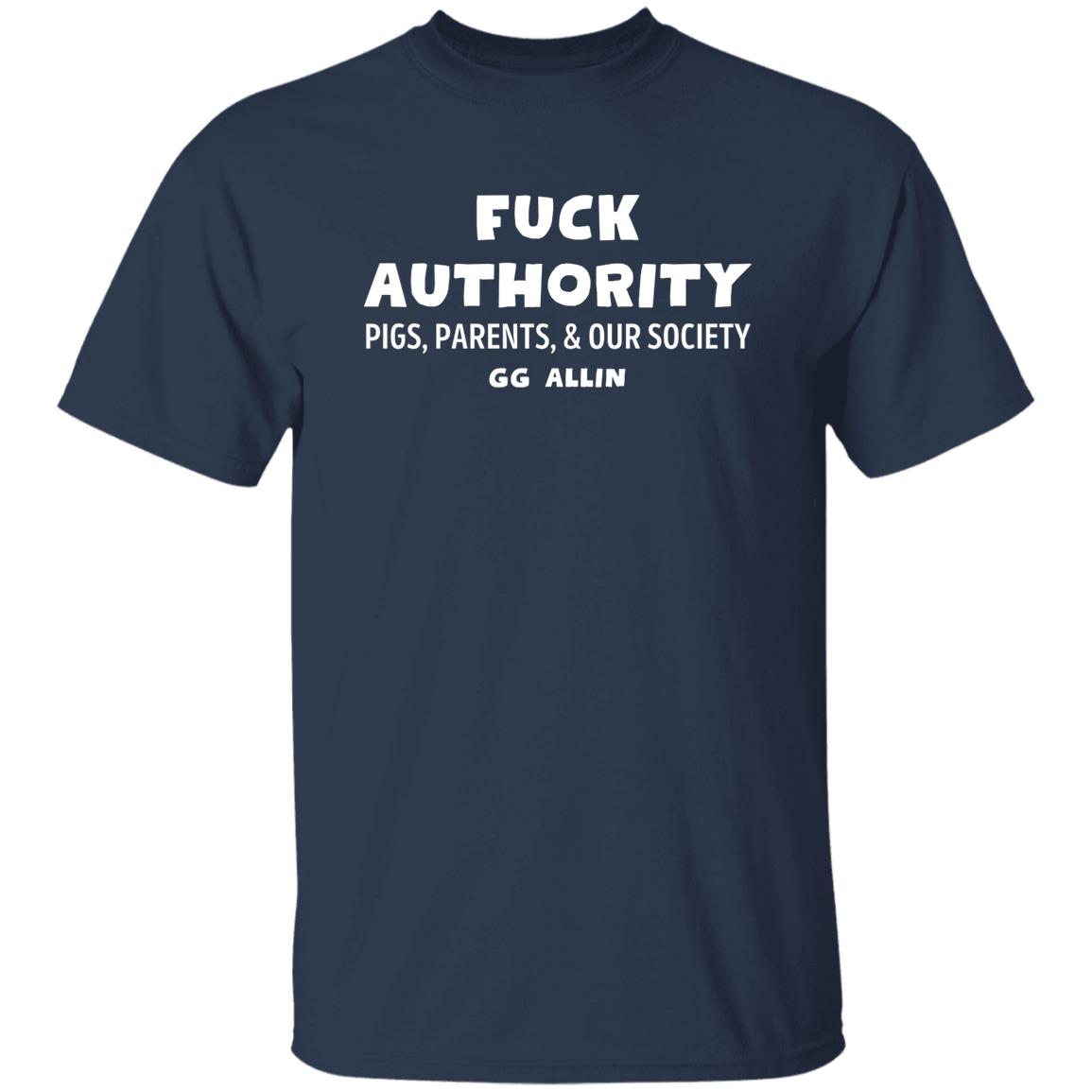 GG Allin Fuck Authority Pigs Parents & Our Society T-shirt, Offensive Punk Rock Shirt