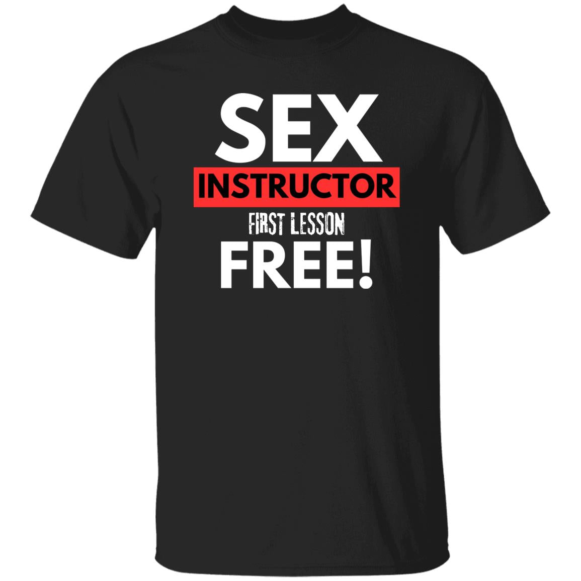 Sex Instructor First Lesson Free T-Shirt, Adult Humor Tshirt