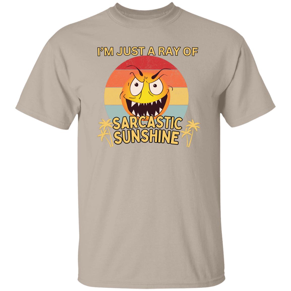 I'm Just A Ray Of Sarcastic Sunshine Tshirt