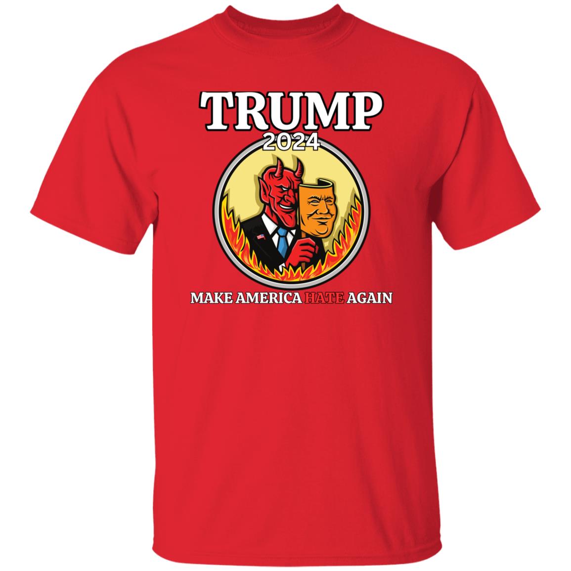 Trump 2024 MAKE AMERICA HATE AGAIN, Donald Trump Tshirt