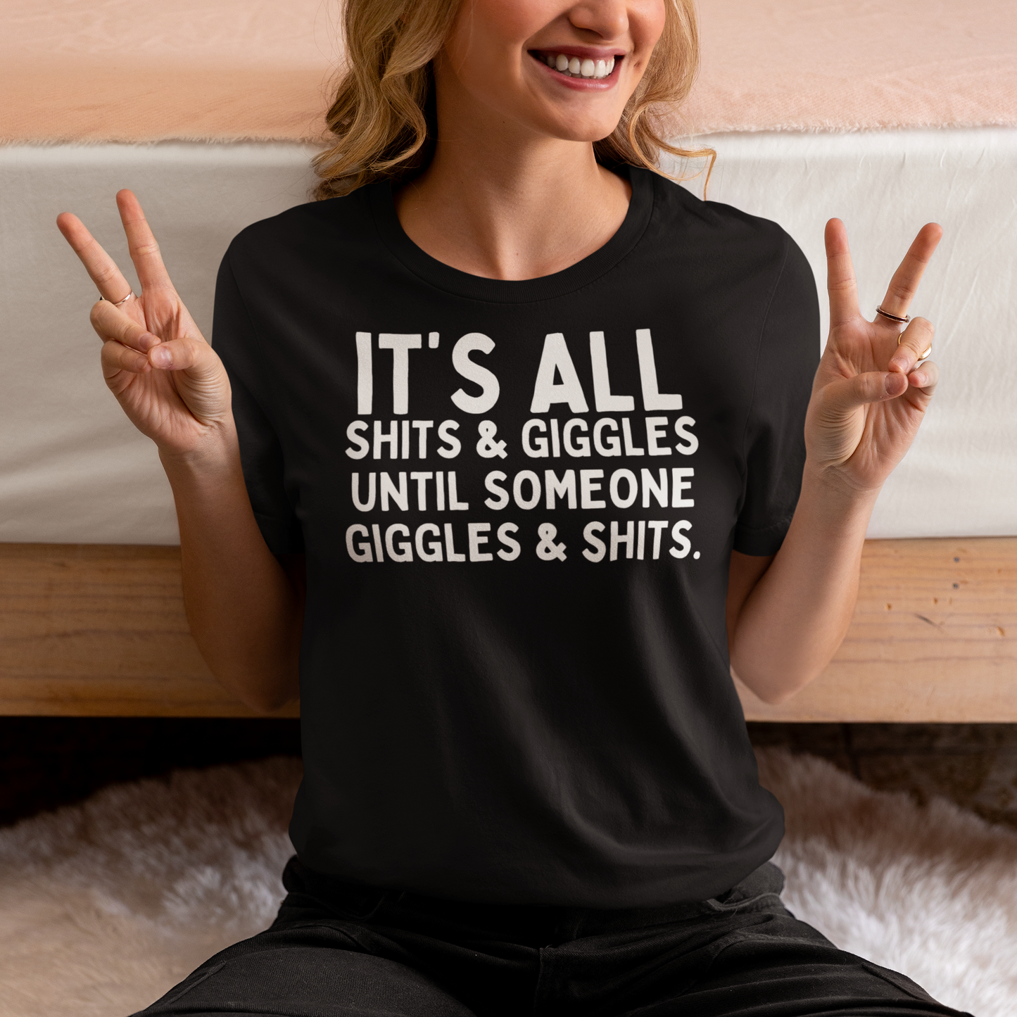 It's All Shits And Giggles Until Someone Giggles And Shits T-Shirt, funny sarcastic tshirts