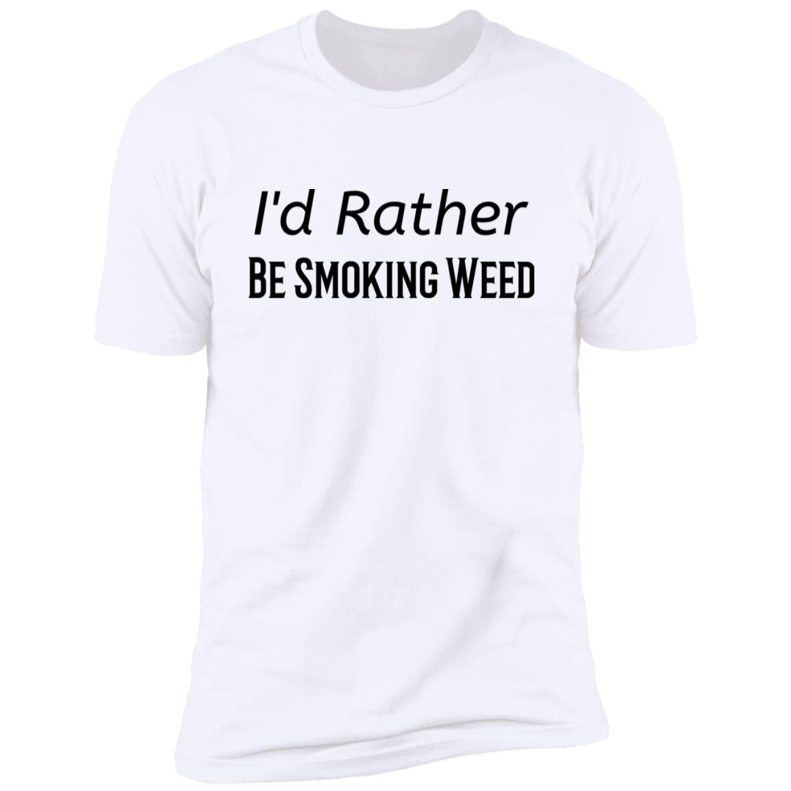 Id rather be smoking weed