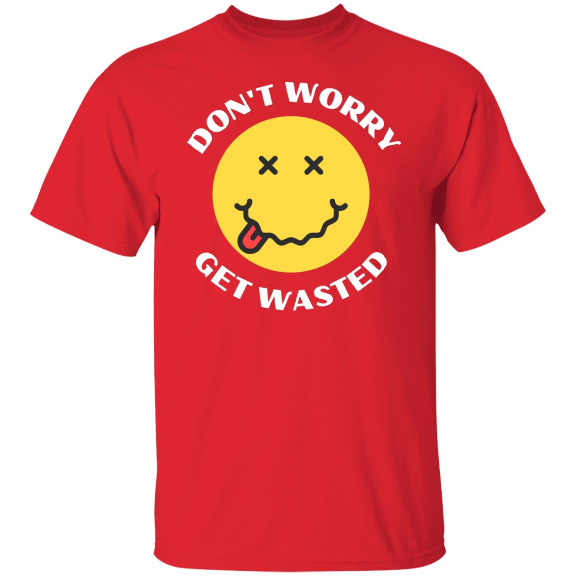 Don't Worry Get Wasted Drunk Smiley Face Alcohol T-Shirt