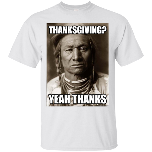 Thanksgiving? Yeah, thanks tshirt
