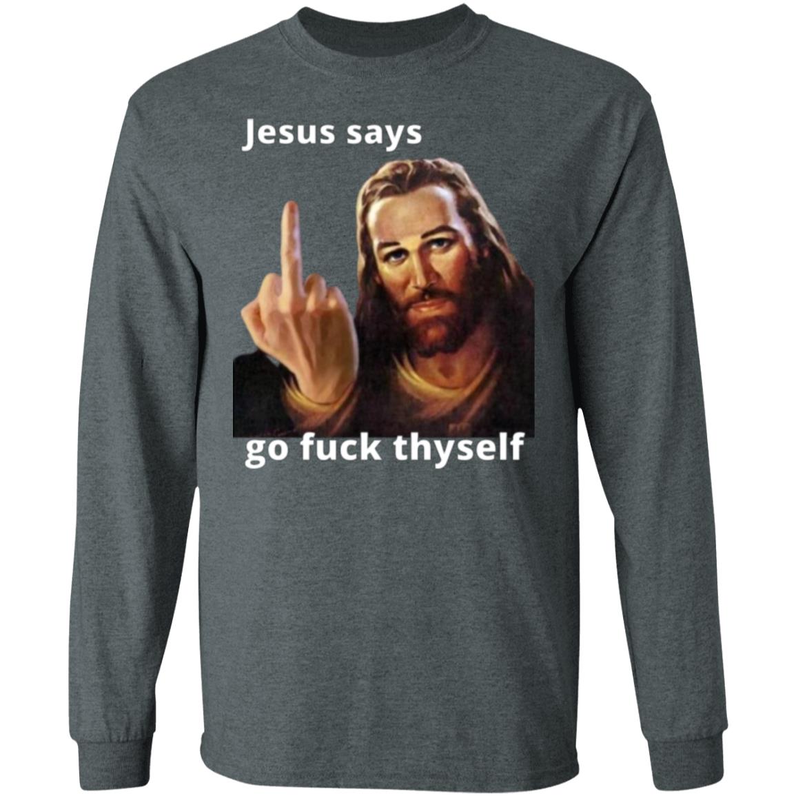 Jesus says offensive funny  LS Ultra Cotton T-Shirt