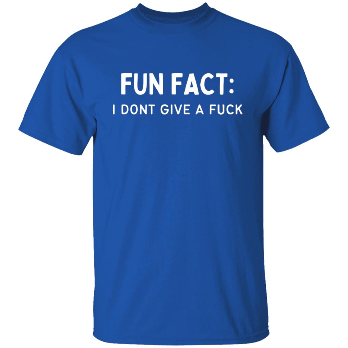 Fun Fact I Don't Give A Fu$K Sarcastic Bad Attitude T-Shirt