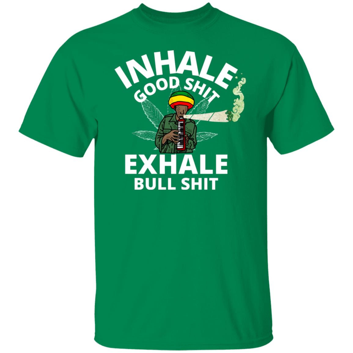 Inhale Good Shit Exhale Bullshit Funny Weed Pothead Stoner Humor T-Shirt