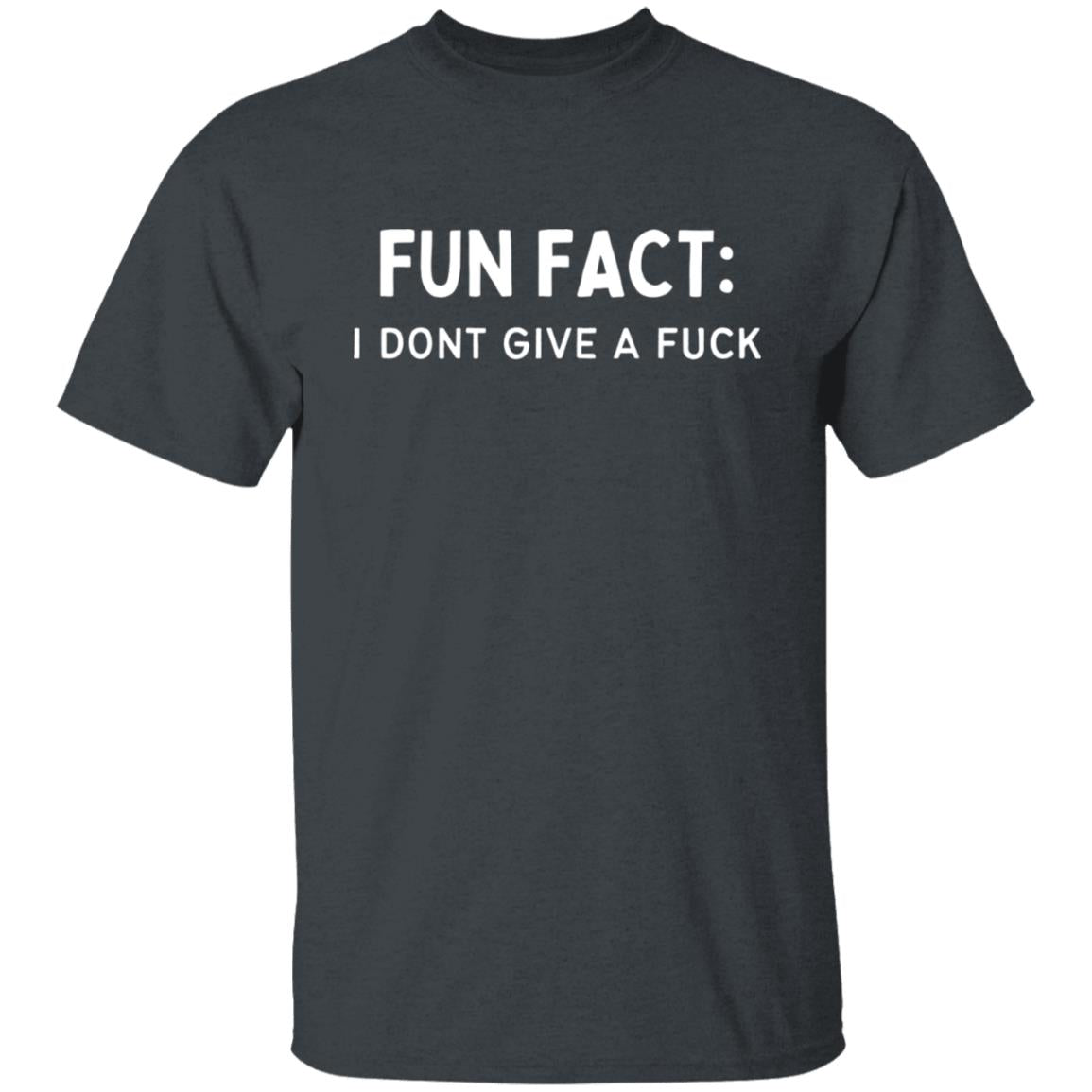 Fun Fact I Don't Give A Fu$K Sarcastic Bad Attitude T-Shirt