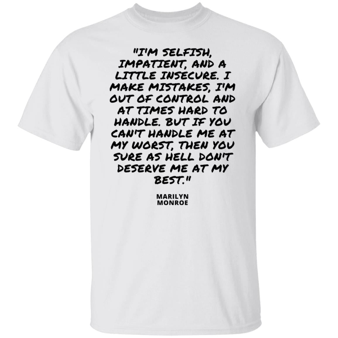 Marylin Monroe Im Selfish Famous Quote Shirt