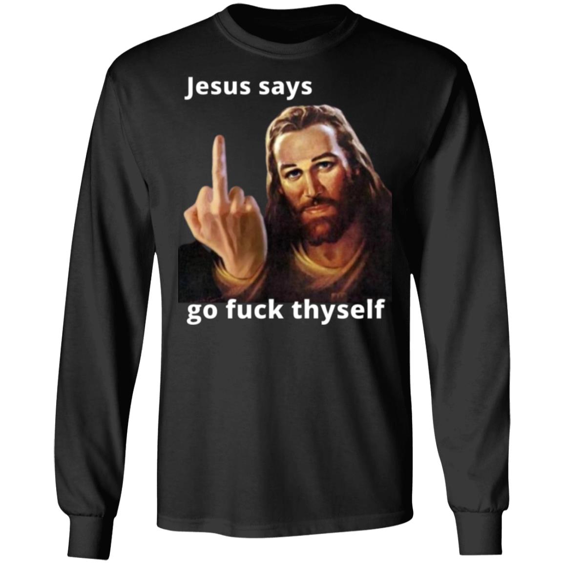 Jesus says offensive funny  LS Ultra Cotton T-Shirt