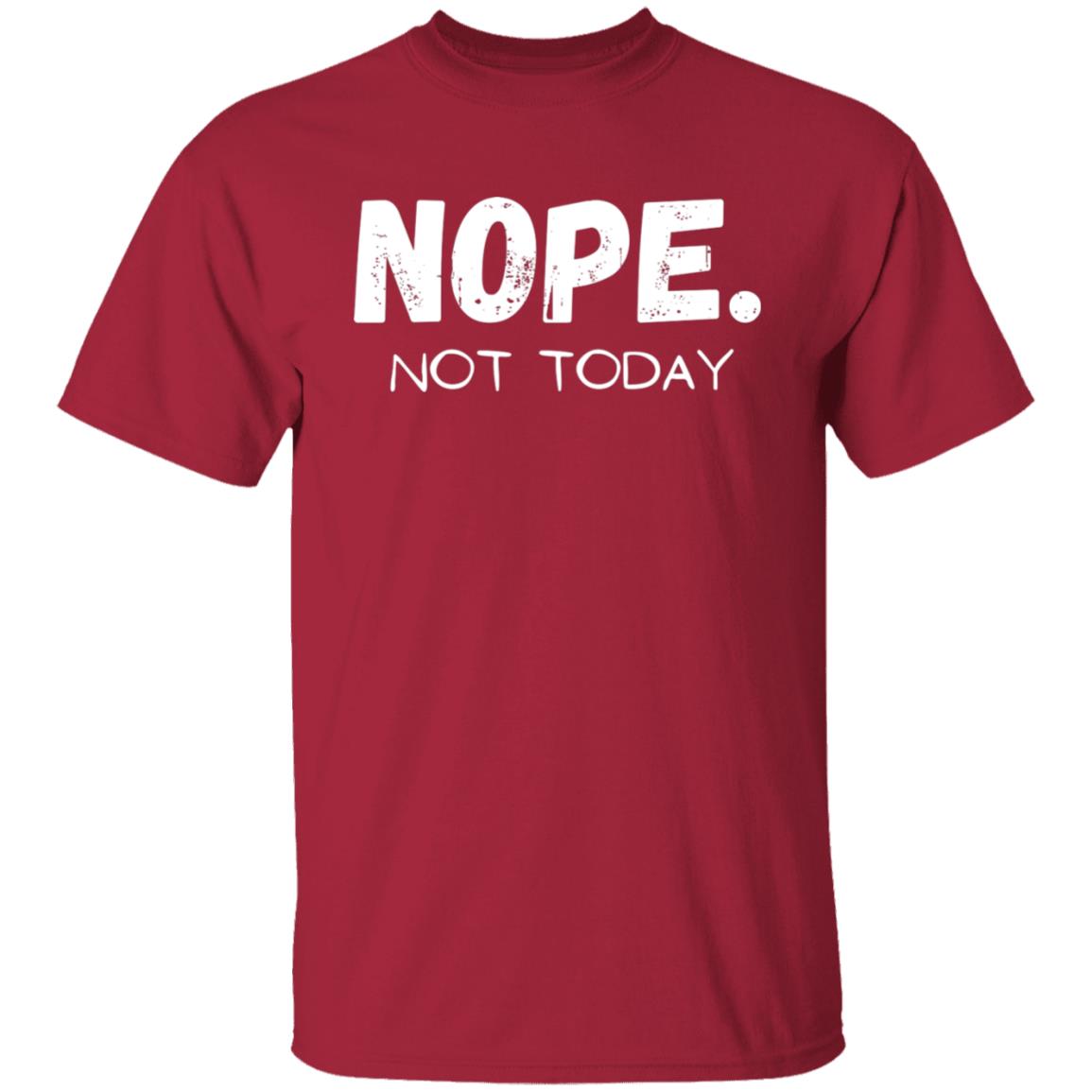 Nope. Not Today Sarcastic Rejection T-Shirt