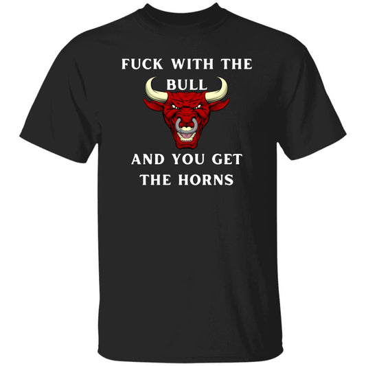 Fu#k with the Bull, You Get the Horns Tshirt, Angry Rodeo Bull Cowboy Shirt, Country Bull t-shirt