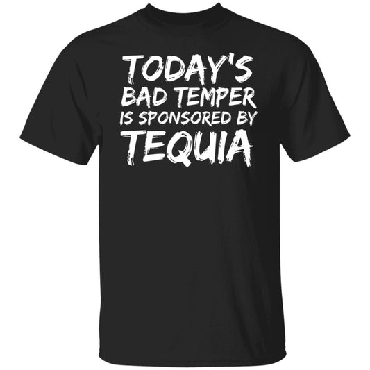Today's Bad Temper Sponsored by Tequila Sarcastic Alcohol  T-Shirt