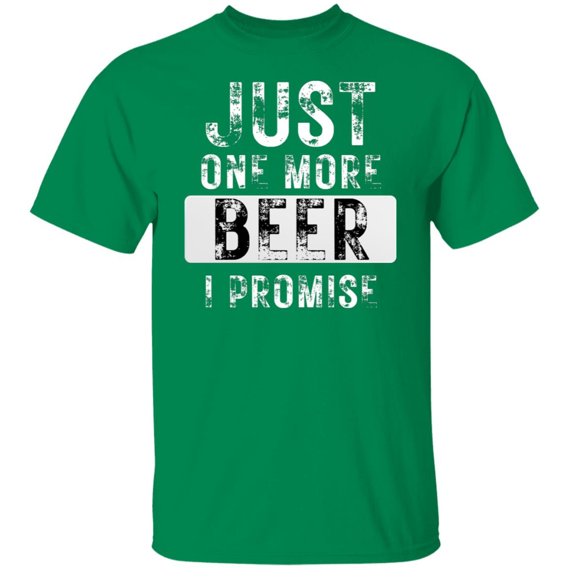 Just One More BEER Funny Alcohol Drinking Drinker Drunk T-Shirt