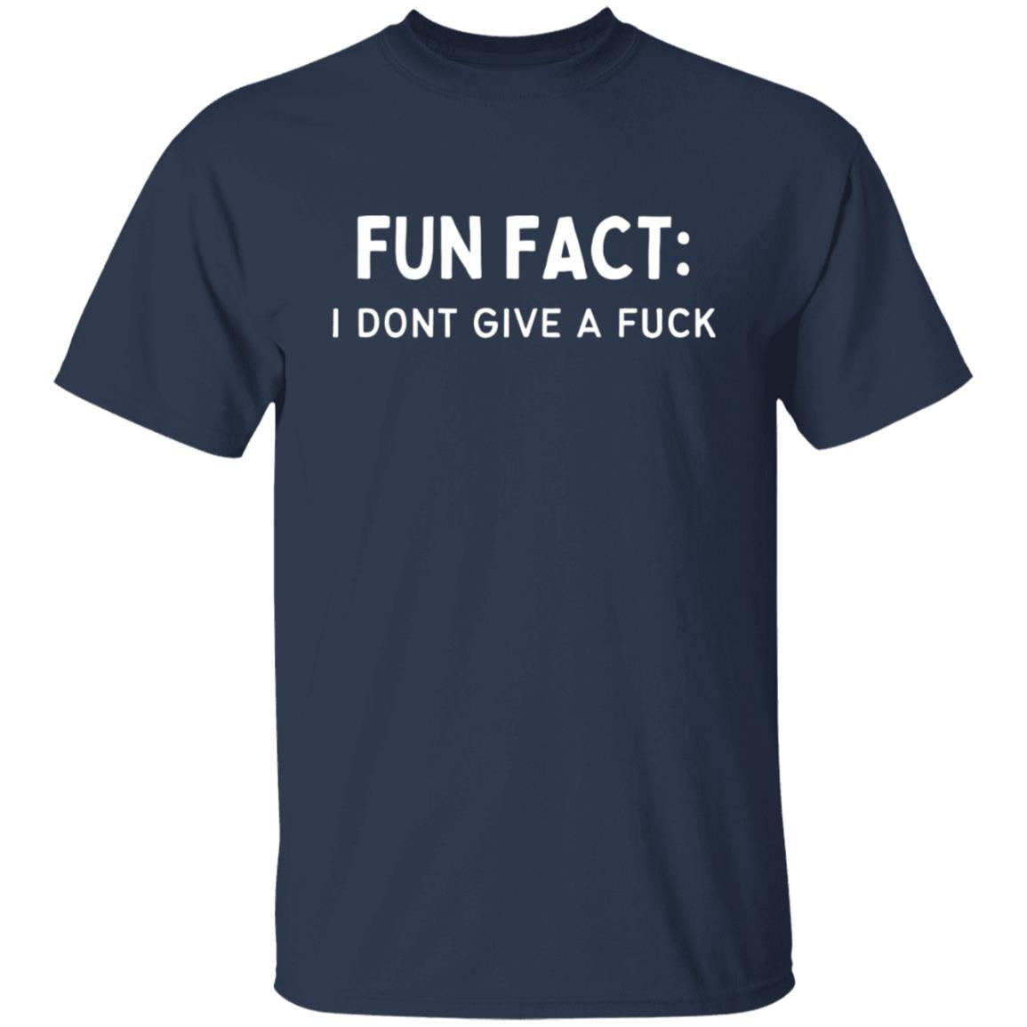 Fun Fact I Don't Give A Fu$K Sarcastic Bad Attitude T-Shirt