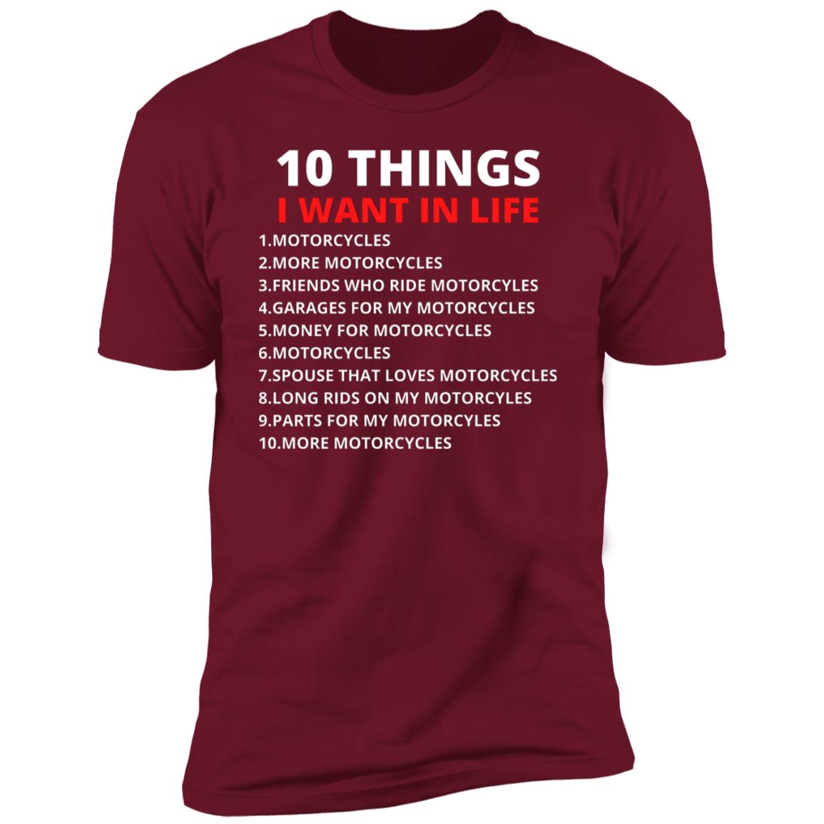 Funny Biker 10 Things I Want In Life T-shirt, Motorcycle version