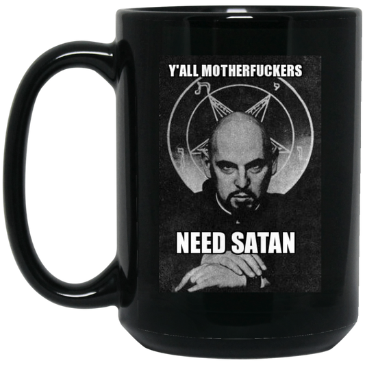 Y'all motherfucker need Satan 15 oz. BLACK mug